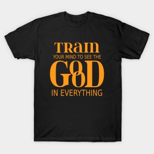 Train your mind to see the good in everything, Wise Mind T-Shirt